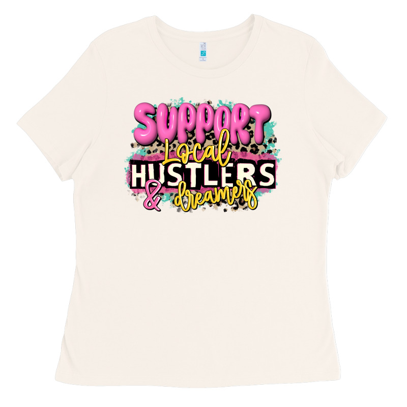Support Local Hustlers And Dreamers Ladies Tee by JahusDesignShop | Teevron