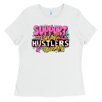 White support local hustlers and dreamers Ladies Tee - JahusDesignShop