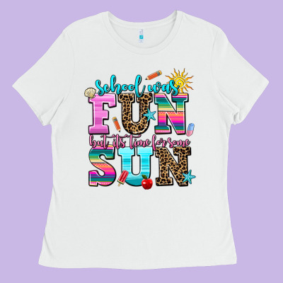 School Was  Fun But Its Time For Some  Sun Ladies Tee Designed By Adodesignshop