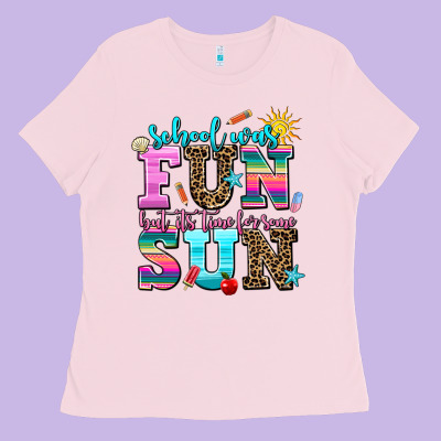 School Was  Fun But Its Time For Some  Sun Ladies Tee Designed By Adodesignshop