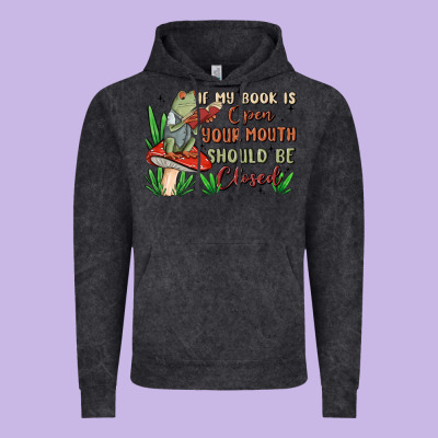 If My Book Is Open Your Mouth Should Be Closed Malia Vintage Hoodie Designed By Maliassmallbusiness