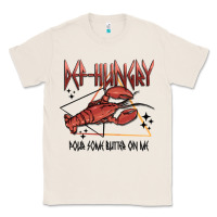 Natural def hungry pour dome butter on me Classic Tee - MaliasSmallBusiness