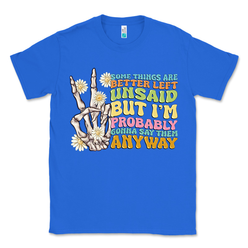 Some Things Are Better Left Unsaid Classic Tee by MaliasSmallBusiness | Teevron