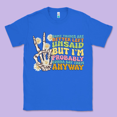 Some Things Are Better Left Unsaid Classic Tee Designed By Maliassmallbusiness