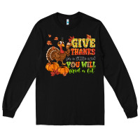 Black give thanks for a little and you will find a lot Long Sleeve Tee - MaliasSmallBusiness