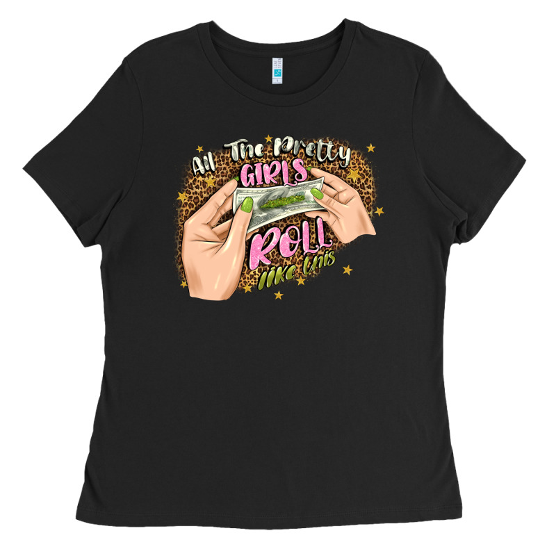 All The Pretty Girls Roll Like This Ladies Tee by JahusDesignShop | Teevron