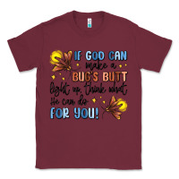 Burgundy if god can make a bugs butt light up Classic Tee - MaliasSmallBusiness