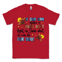 Red if god can make a bugs butt light up Classic Tee - MaliasSmallBusiness