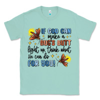 Seafoam if god can make a bugs butt light up Classic Tee - MaliasSmallBusiness