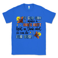 True Royal if god can make a bugs butt light up Classic Tee - MaliasSmallBusiness