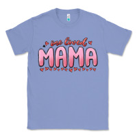 Colony Blue one loved mama Classic Tee - MaliasSmallBusiness