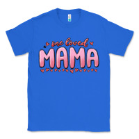 True Royal one loved mama Classic Tee - MaliasSmallBusiness