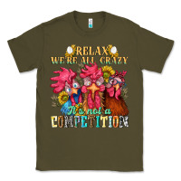Army Green relax were all crazy its not a competition nca Classic Tee - NancyCooperArtShop
