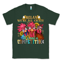 Sports Green relax were all crazy its not a competition nca Classic Tee - NancyCooperArtShop