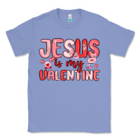 Colony Blue jesus is my valentine Classic Tee - MaliasSmallBusiness