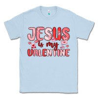 Dusty Blue jesus is my valentine Classic Tee - MaliasSmallBusiness