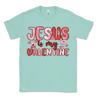 Seafoam jesus is my valentine Classic Tee - MaliasSmallBusiness