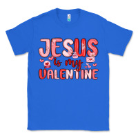 True Royal jesus is my valentine Classic Tee - MaliasSmallBusiness