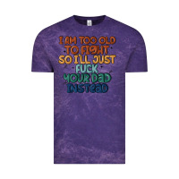 Cloud Purple i'm too old to fight so i'll just fuck your dad in Vintage Tee - MaliasSmallBusiness