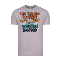 Vintage Zinc i'm too old to fight so i'll just fuck your dad in Vintage Tee - MaliasSmallBusiness