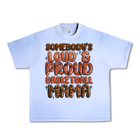 Grape Ice somebodys loud and proud basketball mama Urban Heavy Tee - MaliasSmallBusiness
