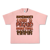Somebodys Loud And Proud Basketball Mama Urban Heavy Tee | Teevron