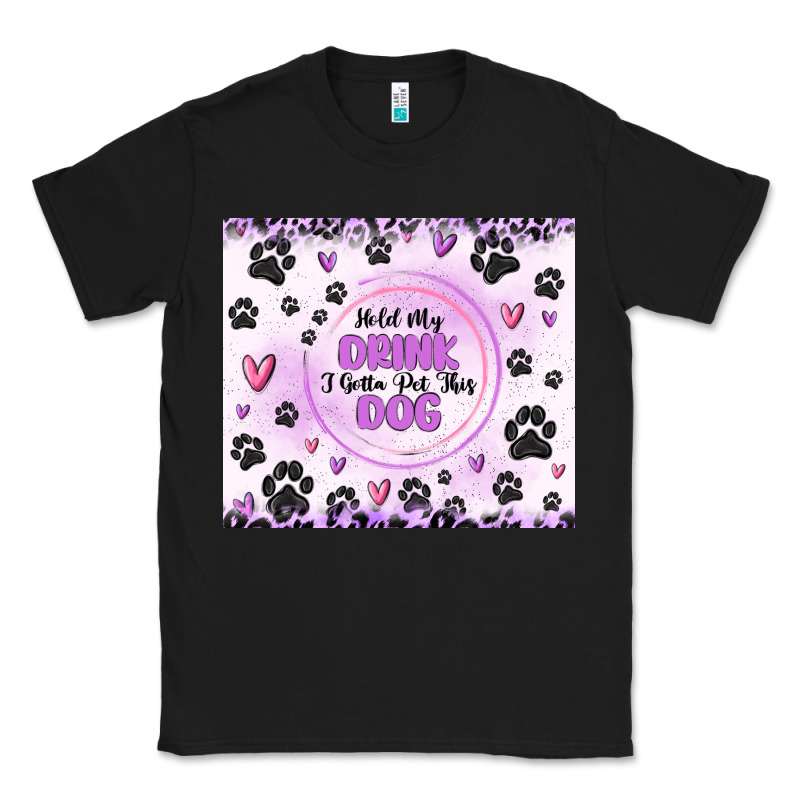 Hold My Drink I Gotta Pet This Dog Classic Tee by MaliasSmallBusiness | Teevron