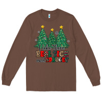 Chestnut i like they real thick and sprucey Long Sleeve Tee - MaliasSmallBusiness