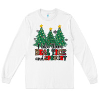 White i like they real thick and sprucey Long Sleeve Tee - MaliasSmallBusiness