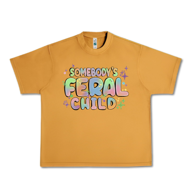 Somebody's Feral Child Urban Heavy Tee by MaliasSmallBusiness | Teevron