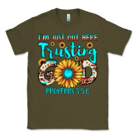 Army Green i m just out here trusting god proverbs 3 5,6 Classic Tee - JahusDesignShop