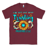 Burgundy i m just out here trusting god proverbs 3 5,6 Classic Tee - JahusDesignShop