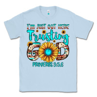 Dusty Blue i m just out here trusting god proverbs 3 5,6 Classic Tee - JahusDesignShop