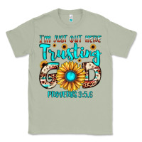 I M Just Out Here Trusting God Proverbs 3 5,6 Classic Tee | Teevron