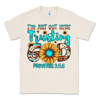 Natural i m just out here trusting god proverbs 3 5,6 Classic Tee - JahusDesignShop