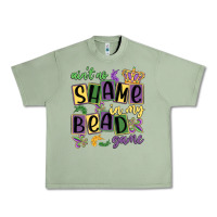 Oil Green ain't no shame in my bead game Urban Heavy Tee - MaliasSmallBusiness