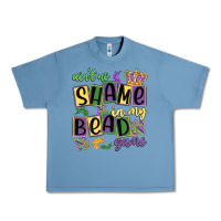 Pebble Blue ain't no shame in my bead game Urban Heavy Tee - MaliasSmallBusiness
