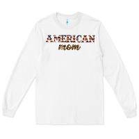 White American mom Long Sleeve Tee - JahusDesignShop