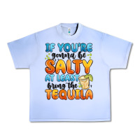 Grape Ice if you're gonna be salty at least bring the tequil Urban Heavy Tee - MaliasSmallBusiness