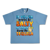 Pebble Blue if you're gonna be salty at least bring the tequil Urban Heavy Tee - MaliasSmallBusiness
