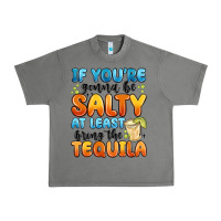 Tornado if you're gonna be salty at least bring the tequil Urban Heavy Tee - MaliasSmallBusiness