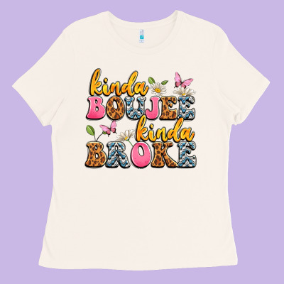 Kinda Boujee Kinda Broke Ladies Tee Designed By Jahusdesignshop