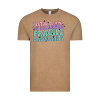 Vintage Coffee i'm too clumsy to be around fragile masculinity Vintage Tee - MaliasSmallBusiness