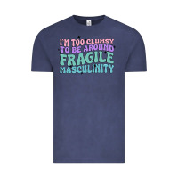 Vintage Denim i'm too clumsy to be around fragile masculinity Vintage Tee - MaliasSmallBusiness
