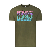 Vintage Olive i'm too clumsy to be around fragile masculinity Vintage Tee - MaliasSmallBusiness