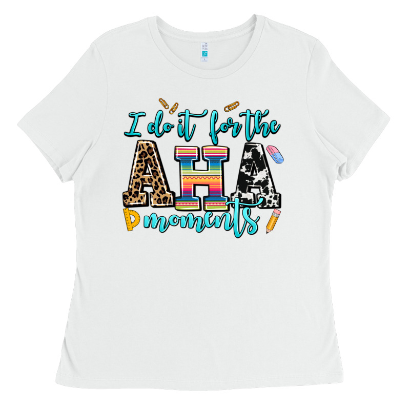 I Do It For The Aha Moments Ladies Tee by AdoDesignShop | Teevron