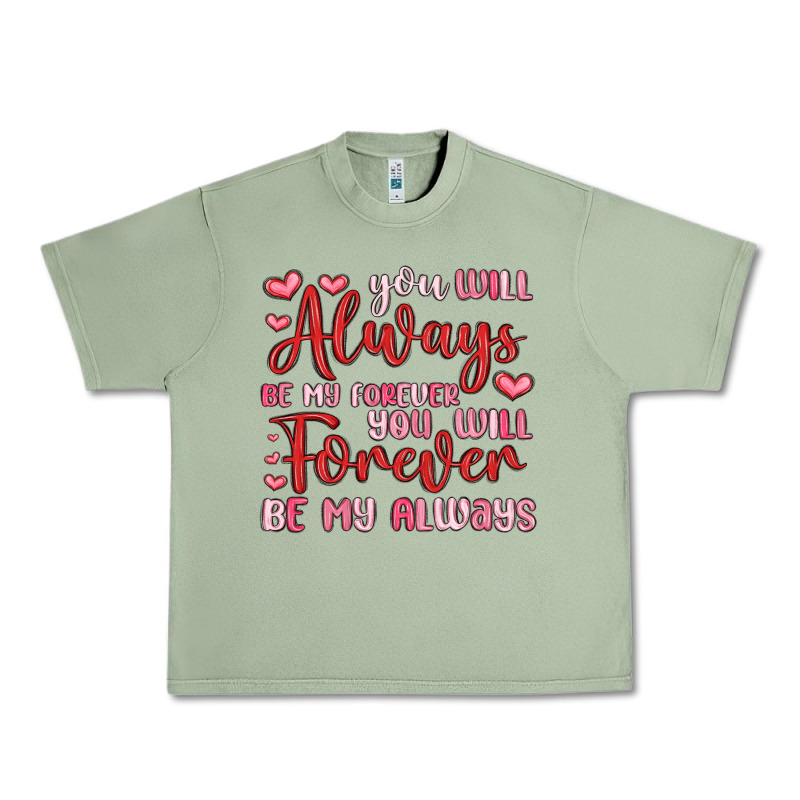 You Will Always Be My Forever You Will Forever Be Urban Heavy Tee by MaliasSmallBusiness | Teevron