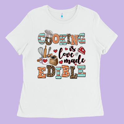 Cooking Is Love Made Edible Ladies Tee Designed By Adodesignshop