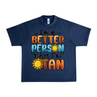 Navy i'm better person when i'm tan Urban Heavy Tee - MaliasSmallBusiness