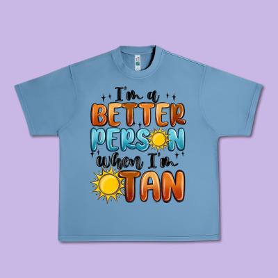 I'm Better Person When I'm Tan Urban Heavy Tee Designed By Maliassmallbusiness